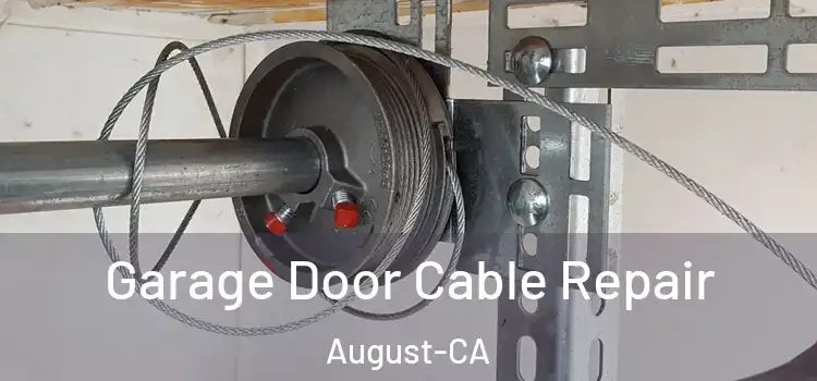  Garage Door Cable Repair August-CA