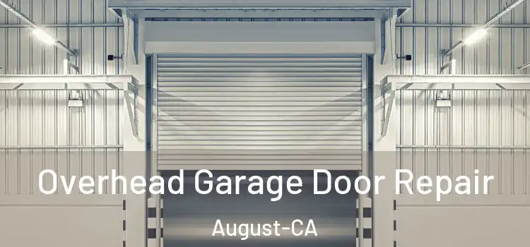  Overhead Garage Door Repair August-CA